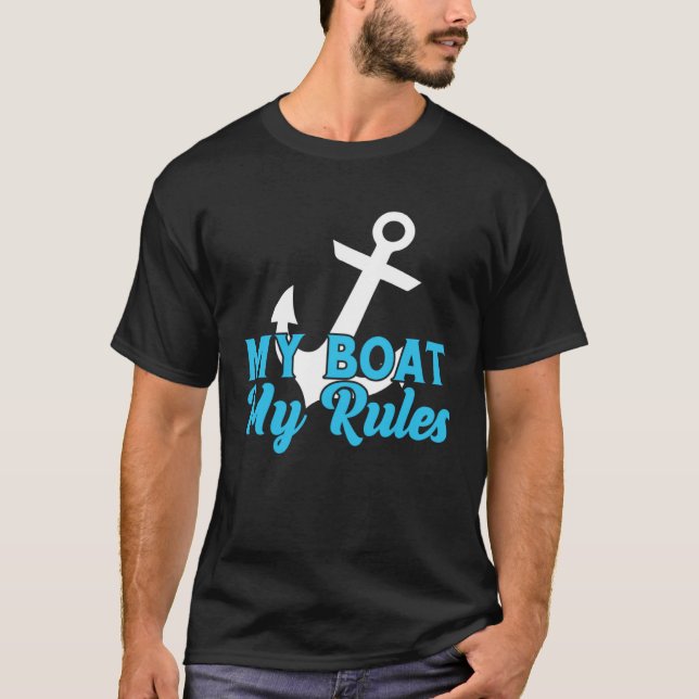 My Boat My Rules Captain Boater Boating Pontoon T-Shirt (Front)