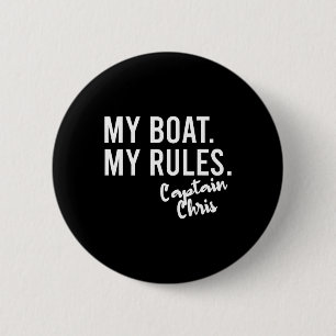 My Boat My Rules Captain Chris Personalised Boatin 6 Cm Round Badge