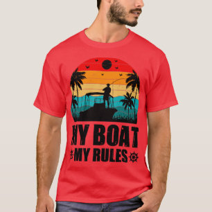 My Boat My Rules Fishing Lover T-Shirt