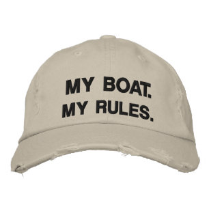 My Boat. My Rules - funny boating Embroidered Hat