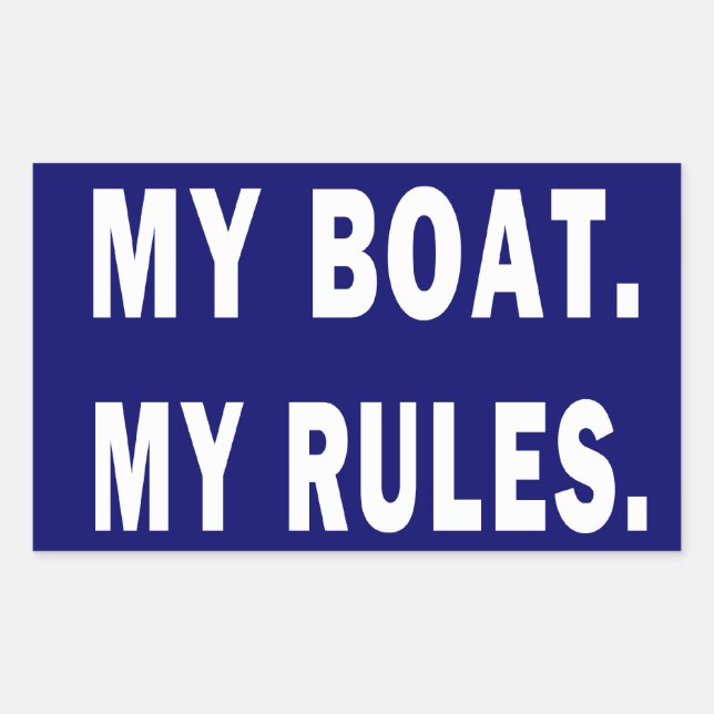 My Boat. My Rules - funny boating Rectangular Sticker (Front)