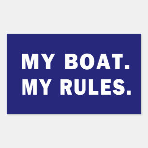 My Boat. My Rules - funny boating Rectangular Sticker