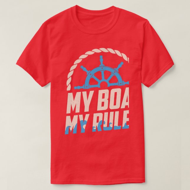 My Boat My Rules Funny Boating T-Shirt (Design Front)