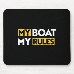 My Boat My Rules Sailboat Sail Boating Captain Sai Mouse Pad