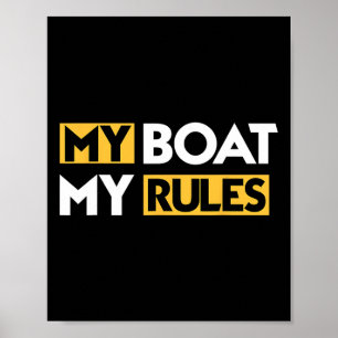 My Boat My Rules Sailboat Sail Boating Captain Sai Poster