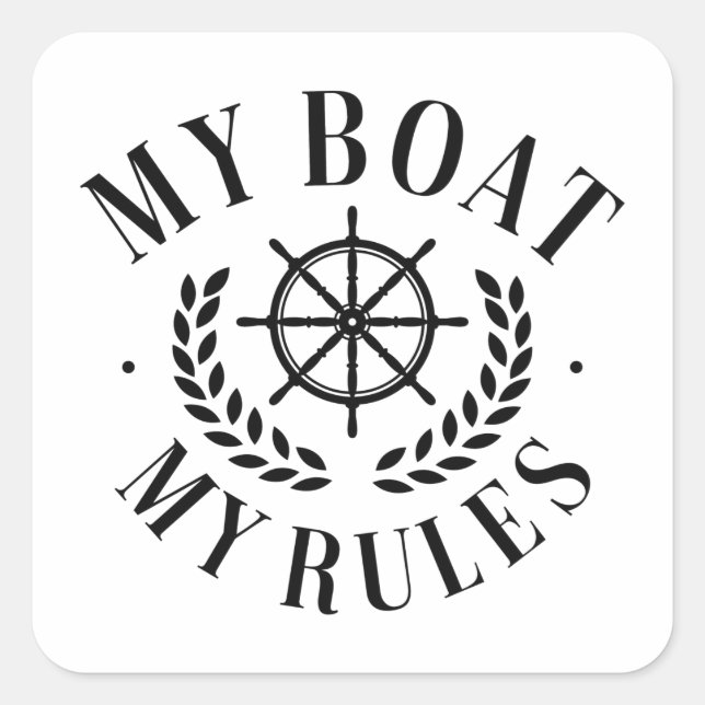 My Boat My Rules Square Sticker (Front)