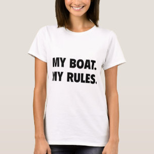 My Boat. My Rules. T-Shirt