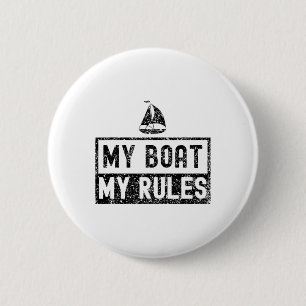 My Boat My Rules Yacht Boating Captain Ship 1 6 Cm Round Badge