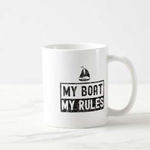 My Boat My Rules Yacht Boating Captain Ship 1 Coffee Mug