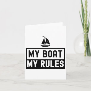 My Boat My Rules Yacht Boating Captain Ship Card