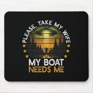 My Boat Needs Me Funny Sail Boat Owner Boating Sai Mouse Pad