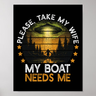 My Boat Needs Me Funny Sail Boat Owner Boating Sai Poster