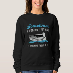 My Boat Sailing Boating Yacht Cruise Ship Sailor Sweatshirt