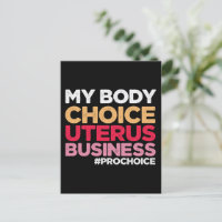 My Body Choice Uterus Business Prochoice Feminist