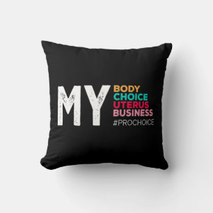 My Body Choice Uterus Business Prochoice Women's R Cushion