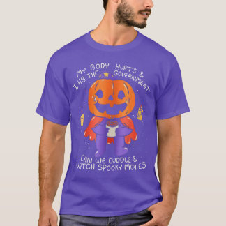 My Body Hurts I H8 The Government Funny Pumpkin Ha T-Shirt