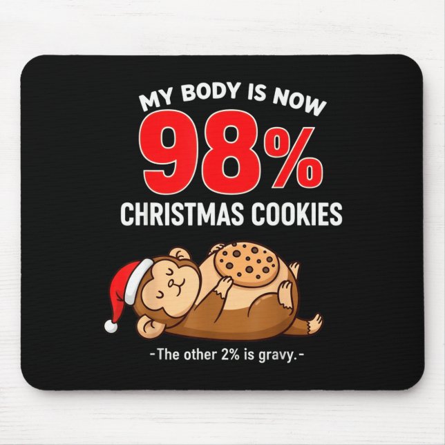 My Body Is 98% Christmas Cookies Funny Monkey Paja Mouse Pad (Front)