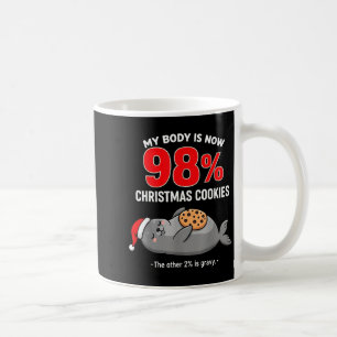 My Body Is 98% Christmas Cookies Funny Seal Pajama Coffee Mug