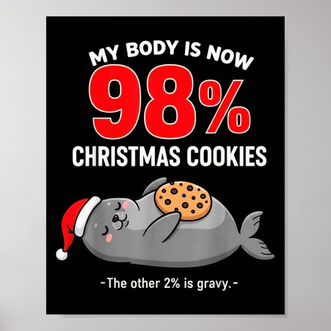 My Body Is 98% Christmas Cookies Funny Seal Pajama Poster (Front)
