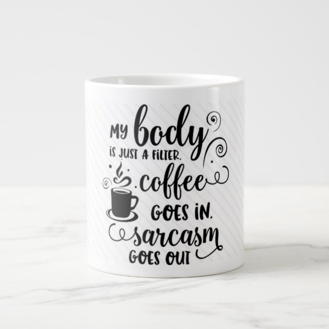 My Body Is a Filler For Coffee Large Coffee Mug (Front)