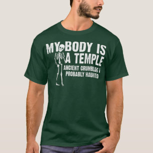 My Body Is A Temple Ancient And Crumbling Skeleton T-Shirt