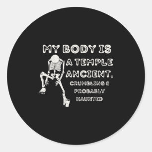 My Body Is A Temple Ancient, Crumbling &amp; Proba Classic Round Sticker