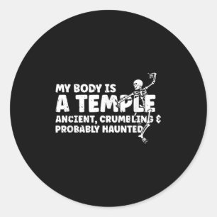 My Body Is A Temple Ancient Crumbling &amp; Probab Classic Round Sticker