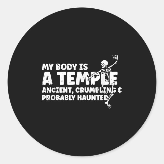 My Body Is A Temple Ancient Crumbling &amp; Probab Classic Round Sticker (Front)