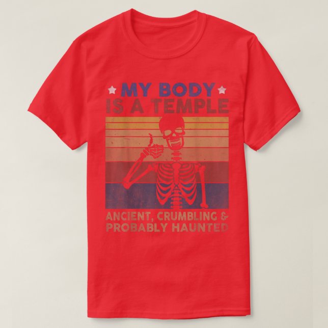My Body Is A Temple Ancient, Crumbling & Probably  T-Shirt (Design Front)