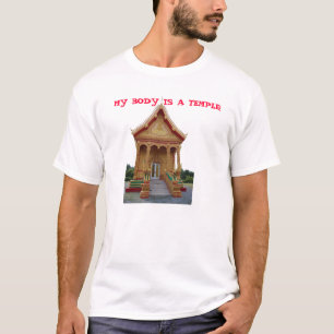 MY BODY IS A TEMPLE! T-Shirt