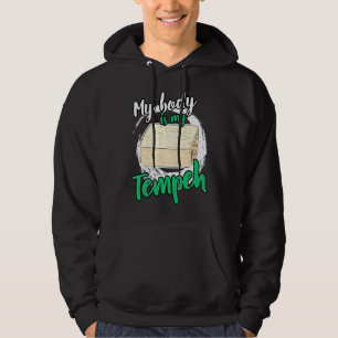 My Body Is My Tempeh Tofu Vegan Vegetarian Gag Hoodie
