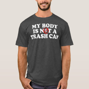 My Body Is Not A Trash Can Vegan Vegetarian Plant T-Shirt