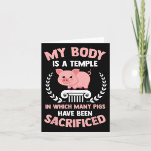 My Body Is Temple Many Pigs Sacrificed Funny Bbq P Card
