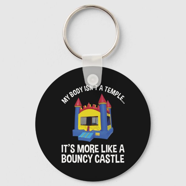 My Body Isn't A Temple It's A Bouncy Castle Key Ring (Front)