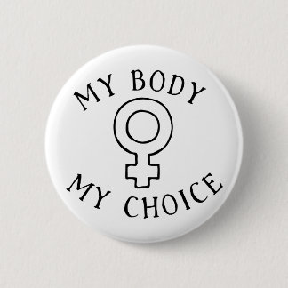 My Body My Choice 6 Cm Round Badge