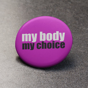 My Body My Choice 6 Cm Round Badge