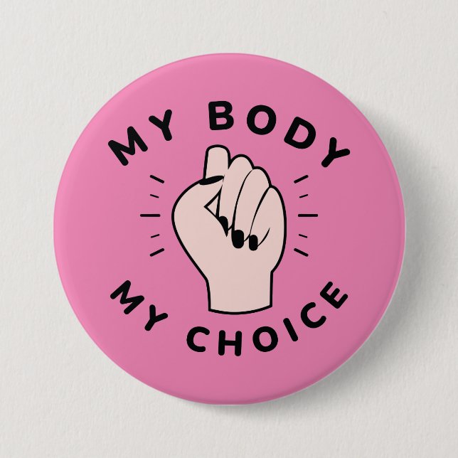 My Body My Choice 7.5 Cm Round Badge (Front)