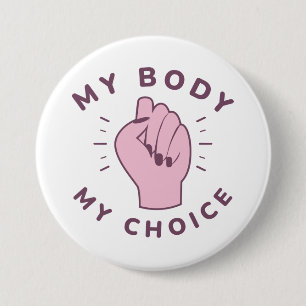 My Body My Choice 7.5 Cm Round Badge