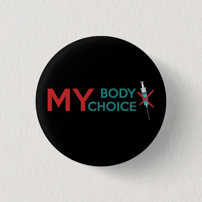 My Body My Choice, Anti Vaccine 3 Cm Round Badge (Front)