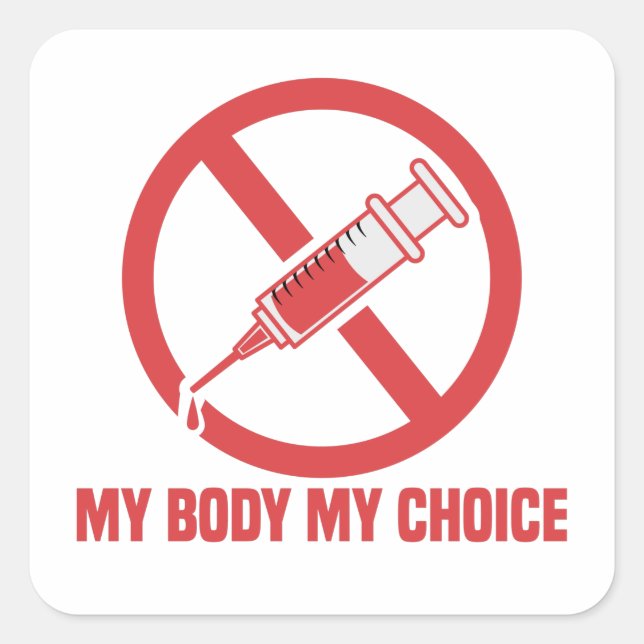 My Body My Choice Anti Vaccine Needle Square Sticker (Front)
