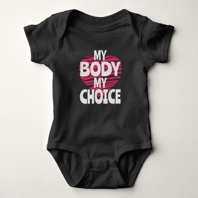 My Body My Choice Baby Bodysuit (Front)