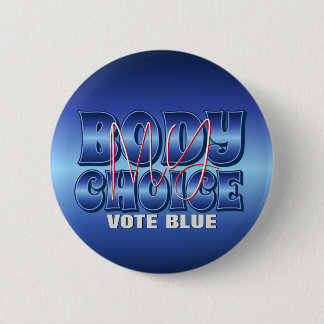 My Body My Choice Blue 6 Cm Round Badge