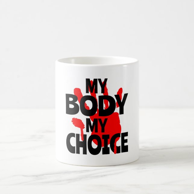 My Body My Choice Coffee Mug (Center)