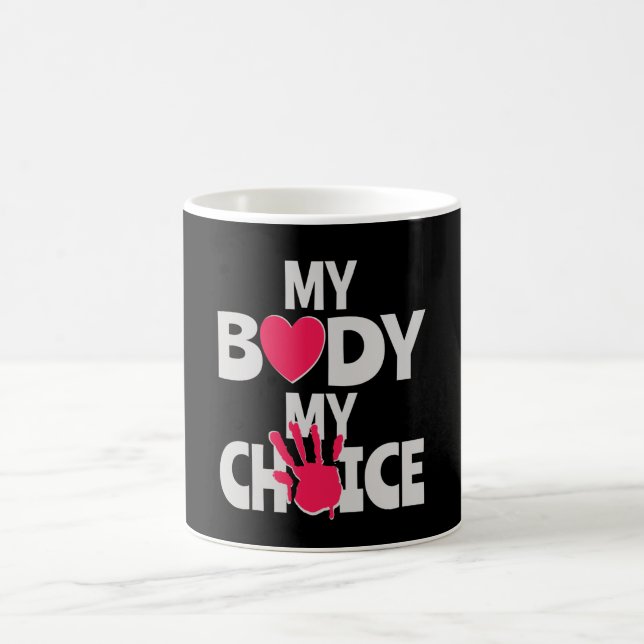 My Body My Choice Coffee Mug (Center)