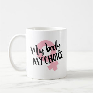 My Body My Choice Coffee Mug