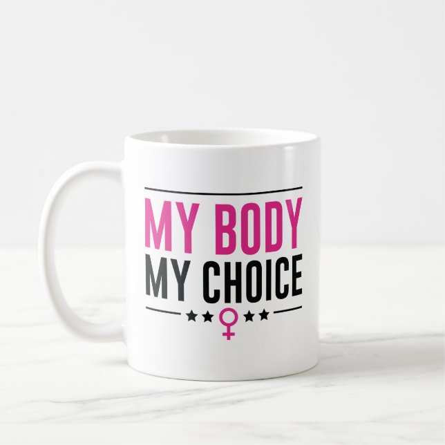 My Body My Choice Coffee Mug (Left)