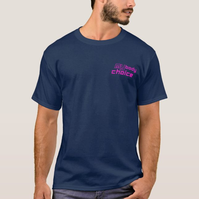 My body my choice custom print T-Shirt (Front)