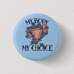 My Body My Choice Feminist Pro-choice 3 Cm Round Badge