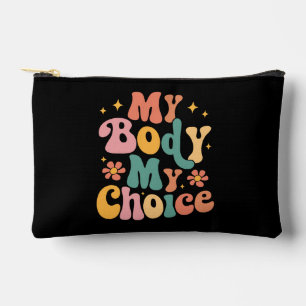 My Body My Choice Feminist Pro choice Accessory Pouch