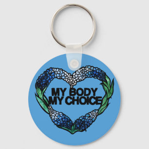 My Body My Choice Feminist Pro-choice              Key Ring